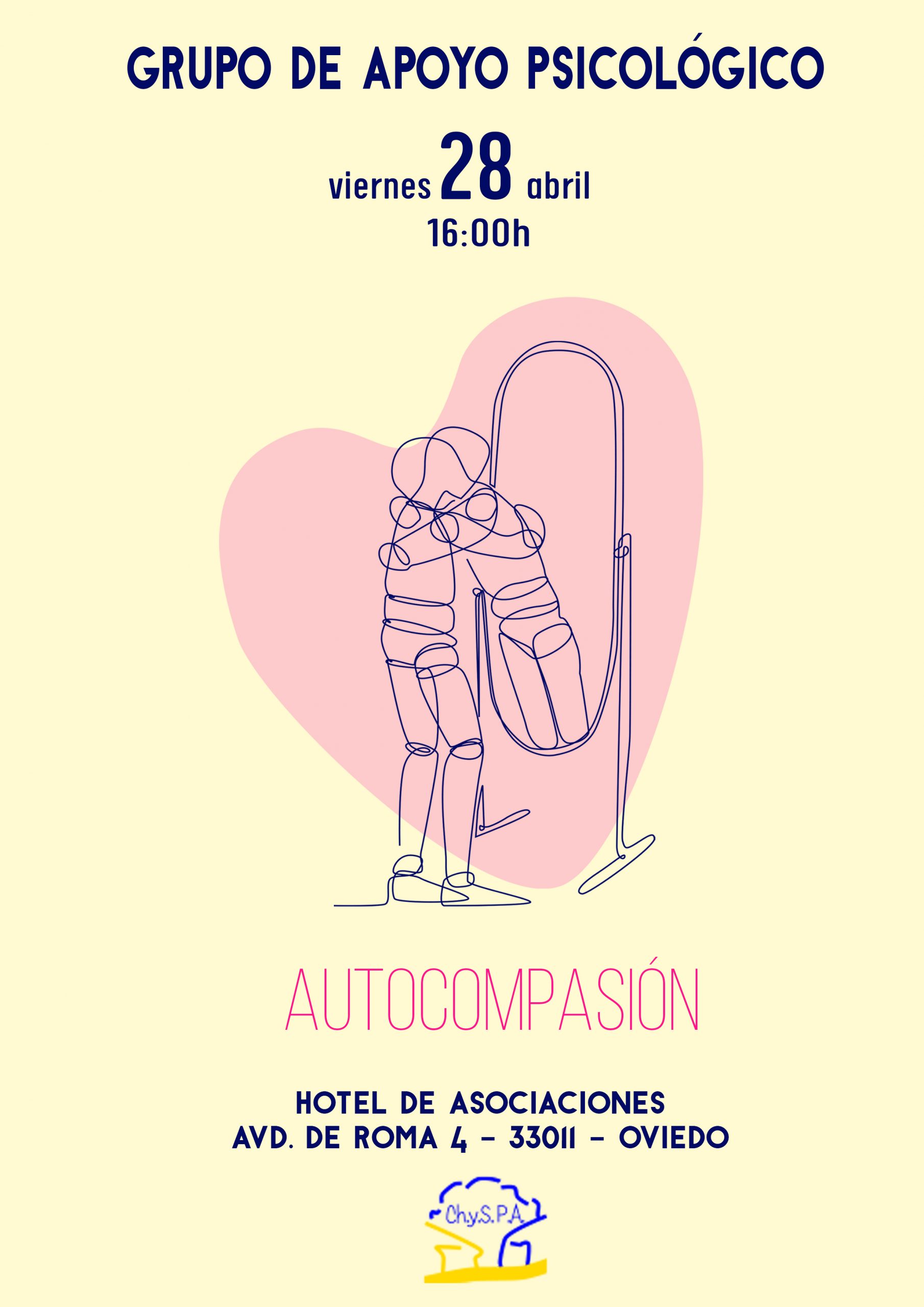Grupo de Apoyo Psicológico del próximo día 28 de abril de 2023, a las 16h, vamos a trabajar la Autocompasión. En el Hotel de asociaciones Avda. de Roma 4 - Oviedo