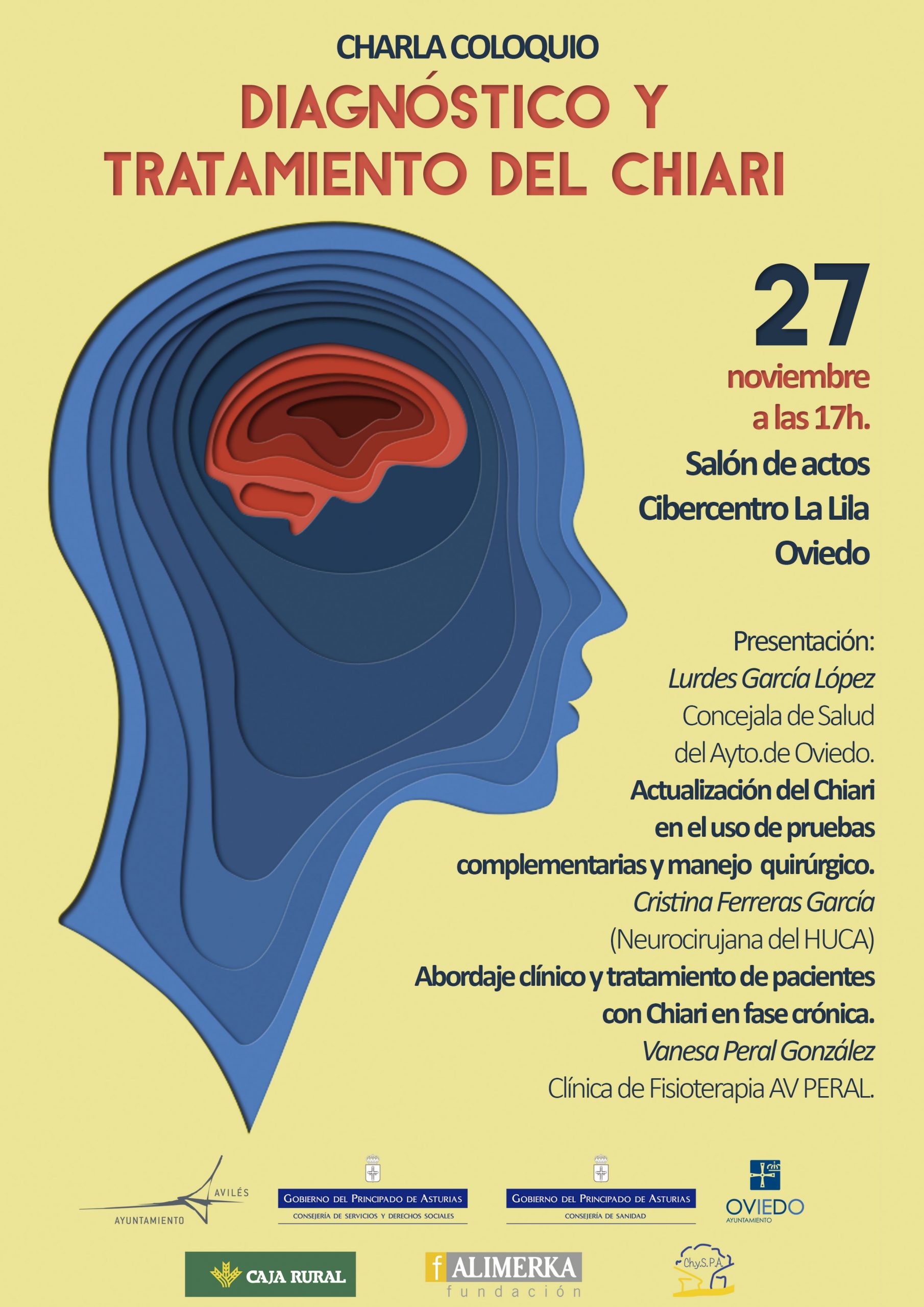 El lunes 27 de noviembre tendrá lugar la charla coloquio sobre el diagnóstico y tratamiento del Chiari, a las 17h en el salón de actos del Cibercentro La Lila, Oviedo. No te la pierdas